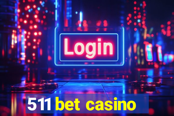 511 bet casino